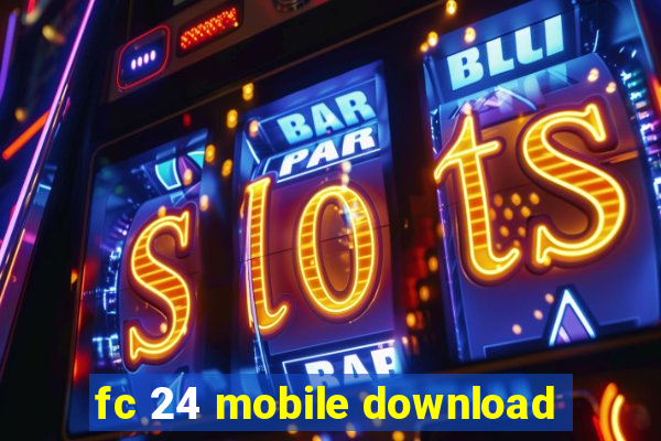 fc 24 mobile download